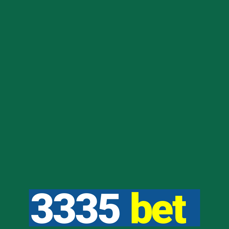 3335 bet