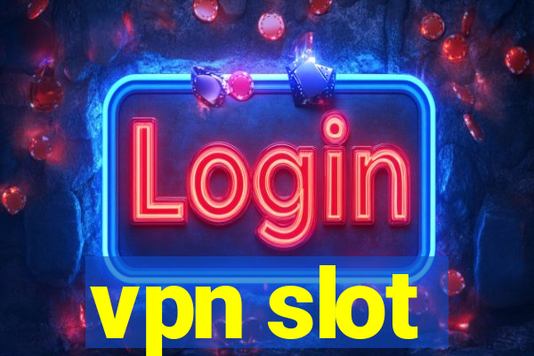 vpn slot