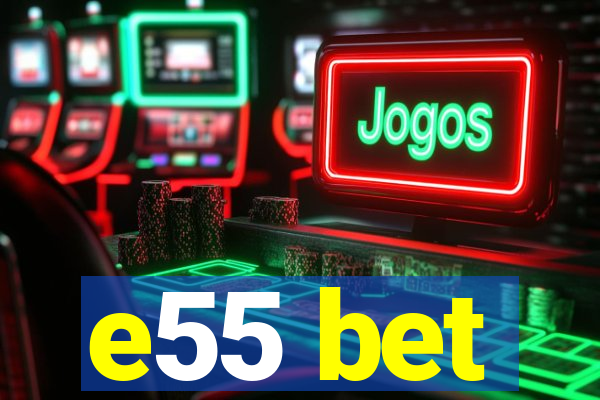 e55 bet