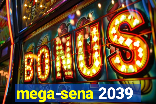 mega-sena 2039