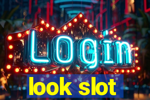 look slot