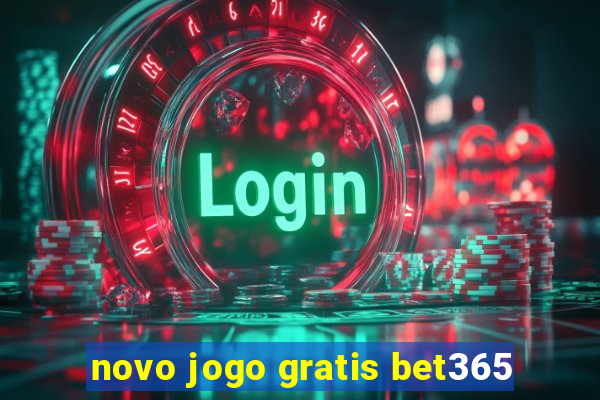 novo jogo gratis bet365