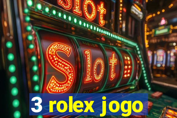 3 rolex jogo