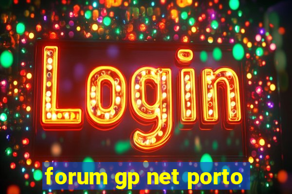 forum gp net porto