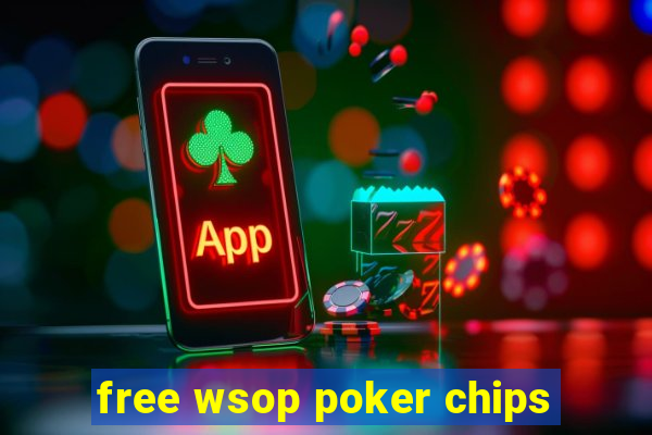 free wsop poker chips