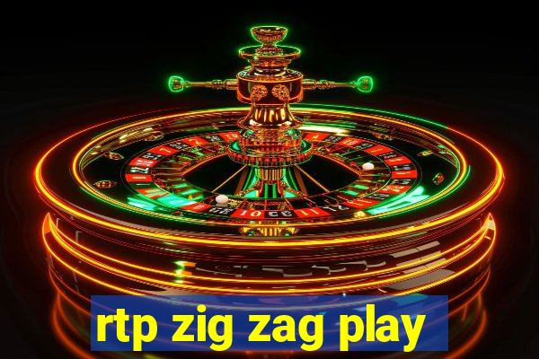 rtp zig zag play