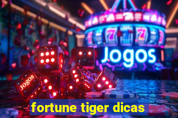 fortune tiger dicas