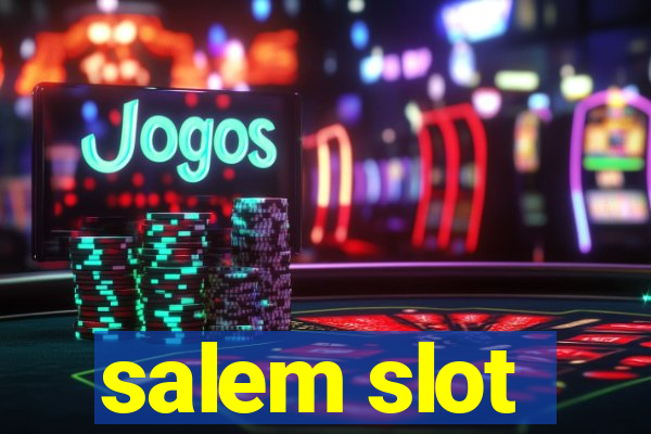 salem slot