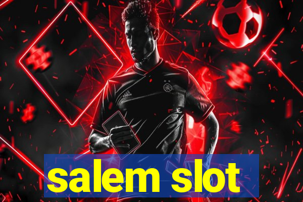 salem slot