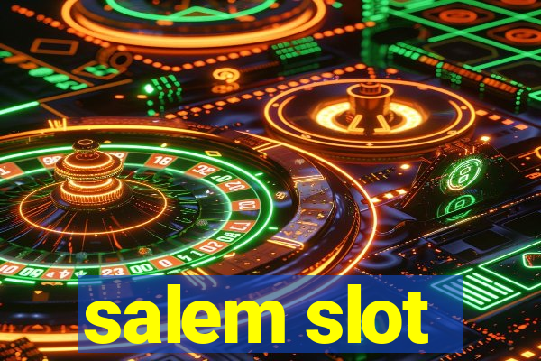 salem slot