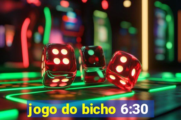 jogo do bicho 6:30