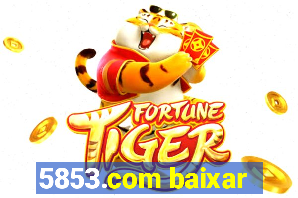 5853.com baixar