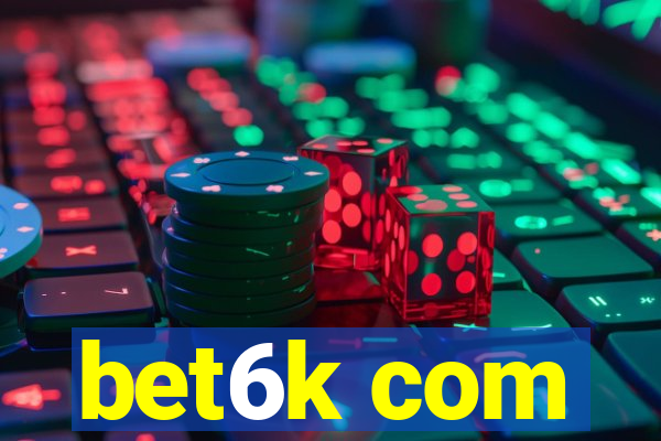 bet6k com