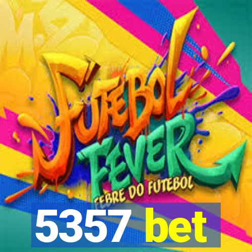 5357 bet