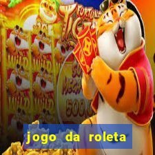 jogo da roleta ganhar dinheiro