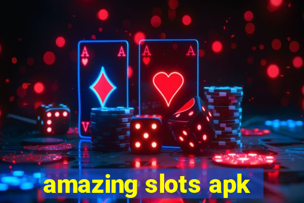 amazing slots apk