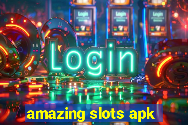 amazing slots apk