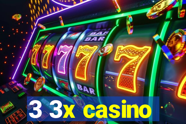 3 3x casino