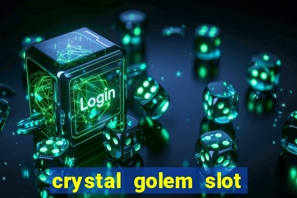 crystal golem slot free play