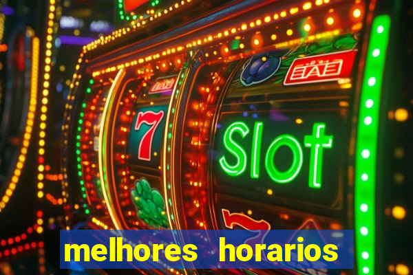 melhores horarios para jogar slots