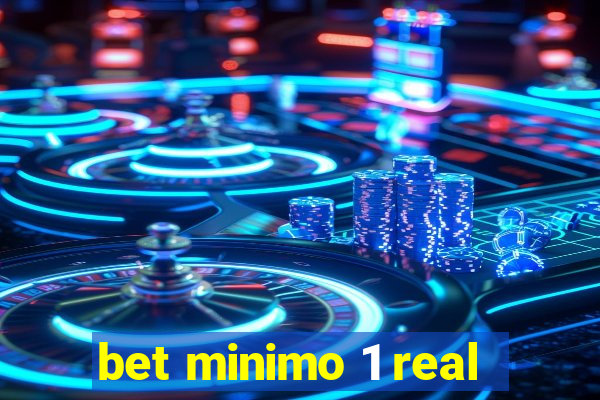 bet minimo 1 real