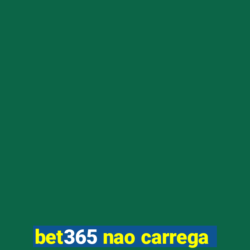 bet365 nao carrega