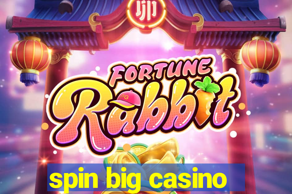 spin big casino