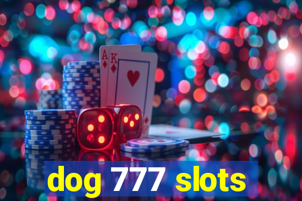 dog 777 slots