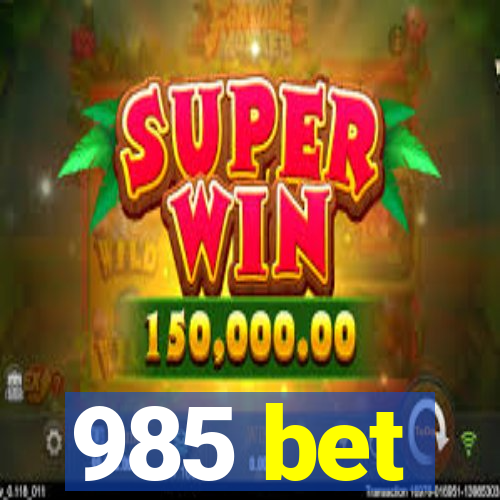 985 bet