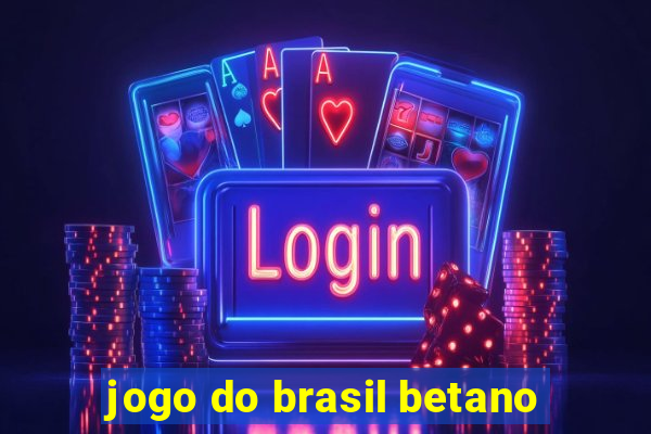 jogo do brasil betano