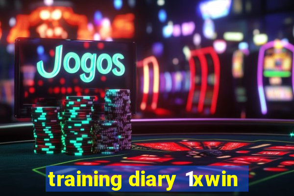 training diary 1xwin