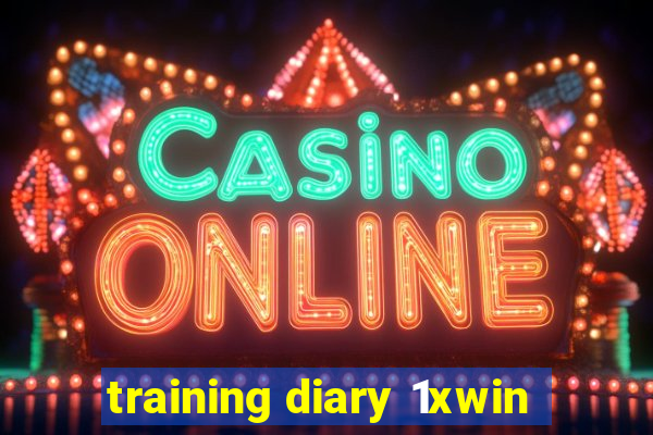 training diary 1xwin