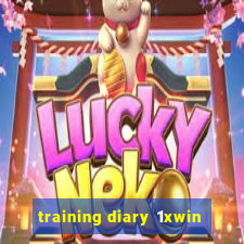 training diary 1xwin