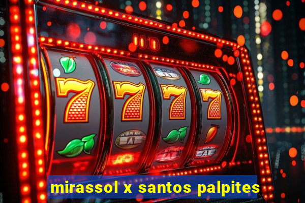 mirassol x santos palpites