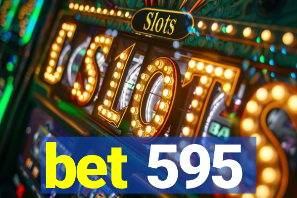 bet 595