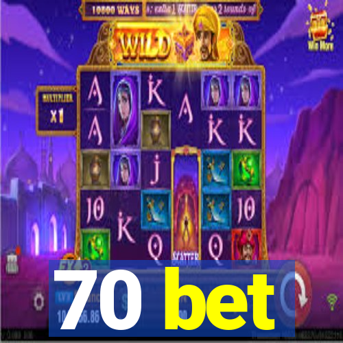 70 bet