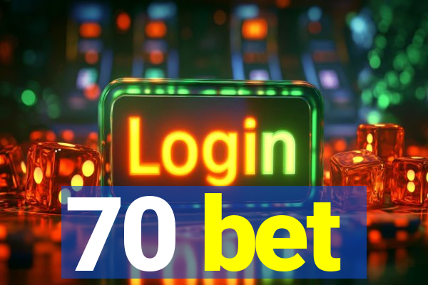 70 bet