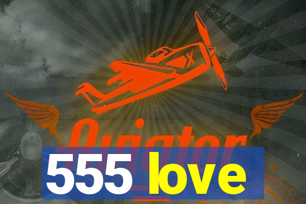 555 love