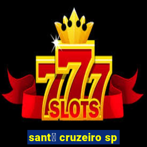 sant茅 cruzeiro sp