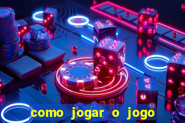 como jogar o jogo do tigrinho e ganhar dinheiro