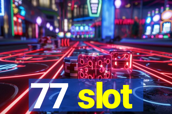 77 slot