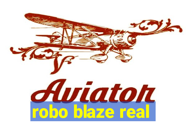 robo blaze real