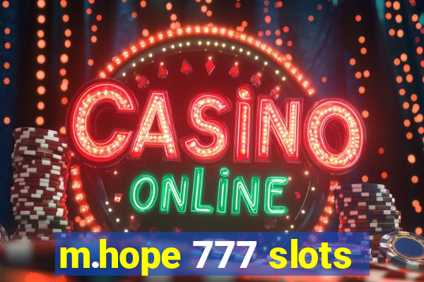 m.hope 777 slots