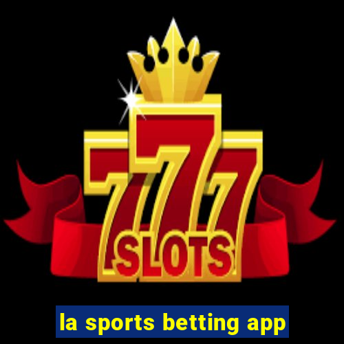 la sports betting app