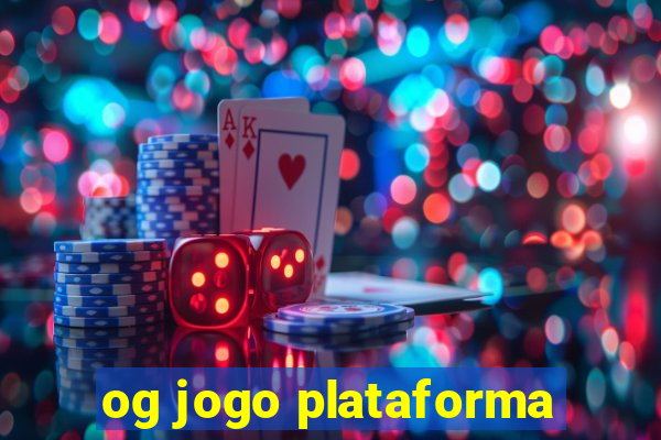 og jogo plataforma