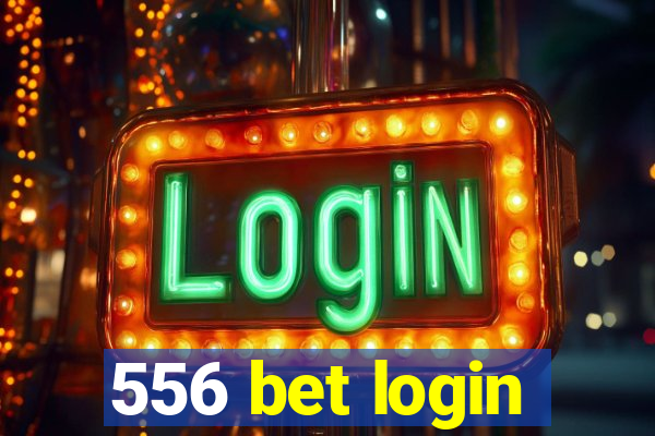 556 bet login