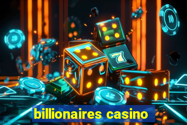 billionaires casino