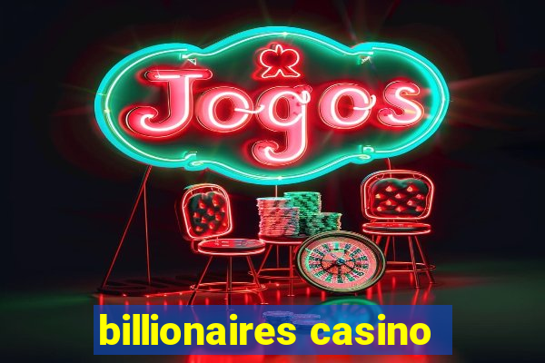 billionaires casino