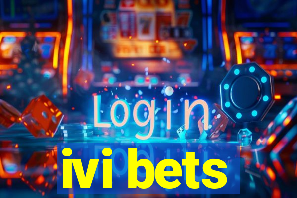 ivi bets