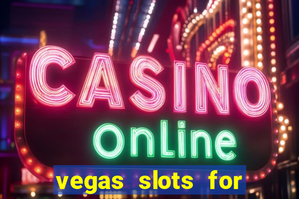 vegas slots for free online